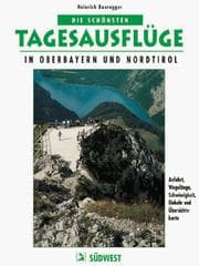 Tapa de Die schönsten Tagesausflüge in Oberbayern und Nordtirol