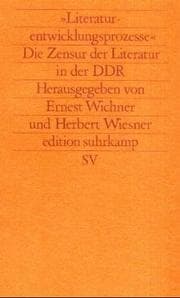 Tapa de Literaturentwicklungsprozesse. Die Zensur der Literatur in der DDR.