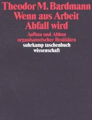 Tapa de Wenn aus Arbeit Abfall wird. Aufbau und Abbau organisatorischer Realitäten