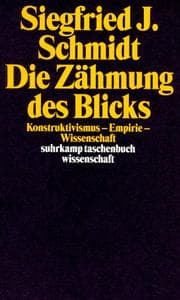 Tapa de Die Zähmung des Blicks. Konstruktivismus - Empirie - Wissenschaft