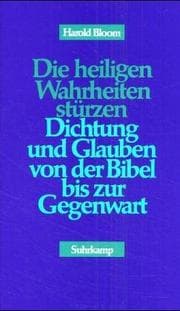 Tapa de Die Heiligen Wahrheiten stürzen. Dichtung und Glauben von der Bibel bis zur Gegenwart