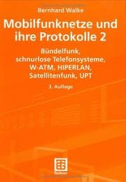 Tapa de Mobilfunknetze und ihre Protokolle, 2 Bde., Bd.2, Bündelfunk, schnurlose Telefonsysteme, W-ATM, HIPERLAN, Satellitenfunk, UPT