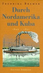 Tapa de Durch Nordamerika und Kuba. Reisetagebücher in Briefen 1849 - 1851.