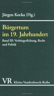 Tapa de Bürgertum im 19. Jahrhundert III. Verbürgerlichung, Recht und Politik