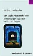 Tapa de Der Tag ist nicht mehr fern. Betrachtungen zu Liedern von Jochen Klepper