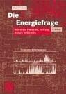 Tapa de Die Energiefrage. Bedarf und Potentiale, Nutzen, Risiken und Kosten