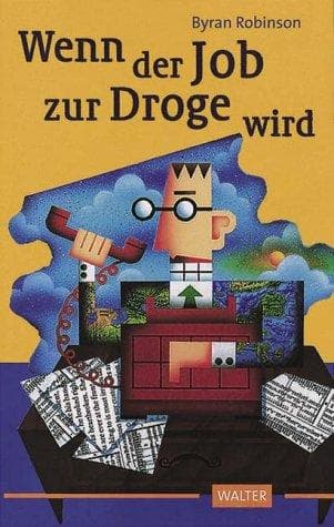 Tapa de Wenn der Job zur Droge wird