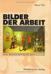 Tapa de Bilder der Arbeit. Eine ikonografische Anthologie