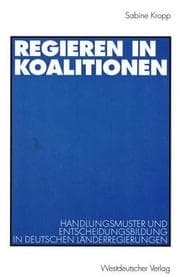 Tapa de Regieren in Koalitionen. Handlungsmuster und Entscheidungsbildung in deutschen Länderregierungen