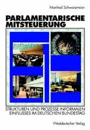 Tapa de Parlamentarische Mitsteuerung. Strukturen und Prozesse informalen Einflusses im Deutschen Bundestag