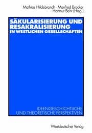 Tapa de Säkularisierung und Resakralisierung in westlichen Gesellschaften. Ideengeschichtliche und theoretische Perspektiven