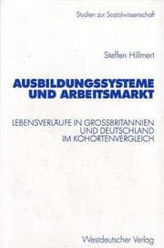 Tapa de Ausbildungssysteme und Arbeitsmarkt. Lebensverläufe in Großbritannien und Deutschland im Kohortenvergleich
