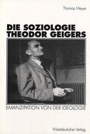 Tapa de Die Soziologie Theodor Geigers. Emanzipation von der Ideologie
