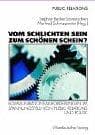 Tapa de Vom schlichten Sein zum sch onen Schein? Kommunikationsanforderungen im Spannungsfeld von Public Relations und Politik