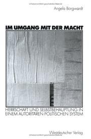 Tapa de Im Umgang mit der Macht. Herrschaft und Selbstbehauptung in einem autoritären politischen System