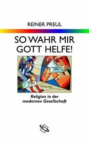 Tapa de So wahr mir Gott helfe. Religion in der modernen Gesellschaft