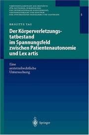 Tapa de Der Körperverletzungstatbestand im Spannungsfeld zwischen Patientenautonomie und Lex artis