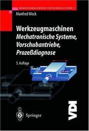Tapa de Werkzeugmaschinen - Mechatronische Systeme:Vorschubantriebe, Prozessdiagnose