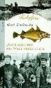 Tapa de Kabeljau. Der Fisch, der die Welt veränderte