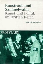 Tapa de Kunstraub und Sammelwahn. Kunst und Politik im Dritten Reich