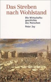 Tapa de Das Streben nach Wohlstand. Die Wirtschaftsgeschichte des Menschen