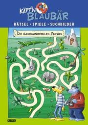 Tapa de Käpt'n Blaubär. Die geheimnisvollen Zeichen. Rätsel, Spiele, Suchbilder. ( Ab 5 J.).