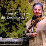 Tapa de Am Anfang war die Kuchlkredenz. Gedichte und Geschichten