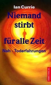 Tapa de Niemand stirbt für alle Zeit. Nah- Toderfahrungen