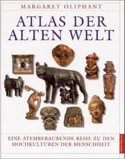 Tapa de Atlas der Alten Welt. Eine atemberaubende Reise zu den Hochkulturen der Menschheit