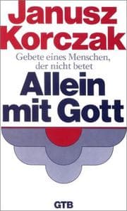 Tapa de Allein mit Gott. Gebete eines Menschen, der nicht betet