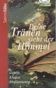 Tapa de Deine Träne sieht der Himmel. Gebete, Klagen, Meditationen