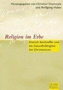 Tapa de Religion im Erbe: Dietrich Bonhoeffer und die Zukunftsf ahigkeit des Christentums