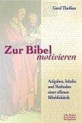 Tapa de Zur Bibel motivieren. Aufgaben, Inhalte und Methoden einer offenen Bibeldidaktik