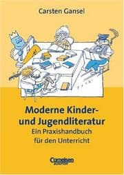 Tapa de Moderne Kinder- und Jugendliteratur. Ein Praxishandbuch für den Unterricht