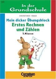 Tapa de In der Grundschule. Mein dicker Übungsblock. Erstes Rechnen und Zählen. 1. Klasse.