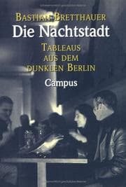 Tapa de Die Nachtstadt. Tableaus aus dem dunklen Berlin