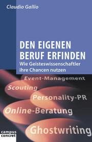Tapa de Den eigenen Beruf erfinden. Wie Geisteswissenschaftler ihre Chancen nutzen