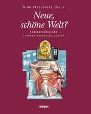 Tapa de Neue, schöne Welt? Lebensformen der Informationsgesellschaft
