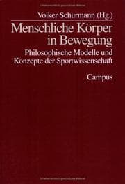 Tapa de Menschliche Körper in Bewegung. Philosophie Modelle und Konzepte der Sportwissenschaft