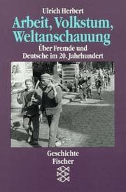 Tapa de Arbeit, Volkstum, Weltanschauung. Über Fremde und Deutsche im 20. Jahrhundert