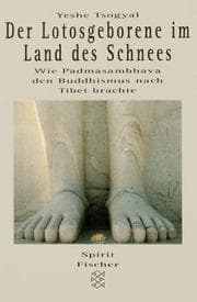 Tapa de Der Lotosgeborene im Land des Schnees. Wie Padmasambhava den Buddhismus nach Tibet brachte