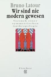 Tapa de Wir Sind Nie Modern Gewesen Versuch Einer Symmetrischen Anthropologie