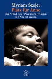 Tapa de Platz für Anne. Die Arbeit einer Psychoanalytikerin mit Neugeborenen