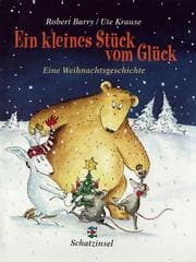 Tapa de Ein kleines Stück vom Glück. Eine Weihnachtsgeschichte. ( Ab 3 J.).