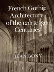 Tapa de French Gothic Architecture of the Twelfth and Thirteenth Centuries (California Studies in the History of Art)