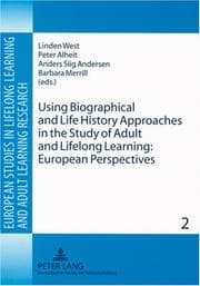 Tapa de Using biographical and life history approaches in the study of adult and lifelong learning