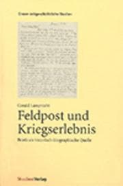 Tapa de Feldpost und Kriegserlebnis. Briefe als historisch-biographische Quelle
