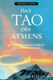 Tapa de Das Tao des Atmens. Die belebende und heilende Kraft der natürlichen Atmung