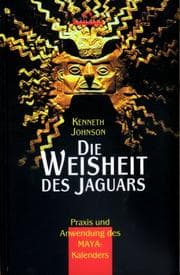 Tapa de Die Weisheit des Jaguars. Praxis und Anwendung des Maya- Kalenders