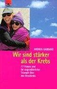 Tapa de Wir sind stärker als der Krebs. 17 Frauen und ihr ungewöhnlicher Triumph über den Brustkrebs